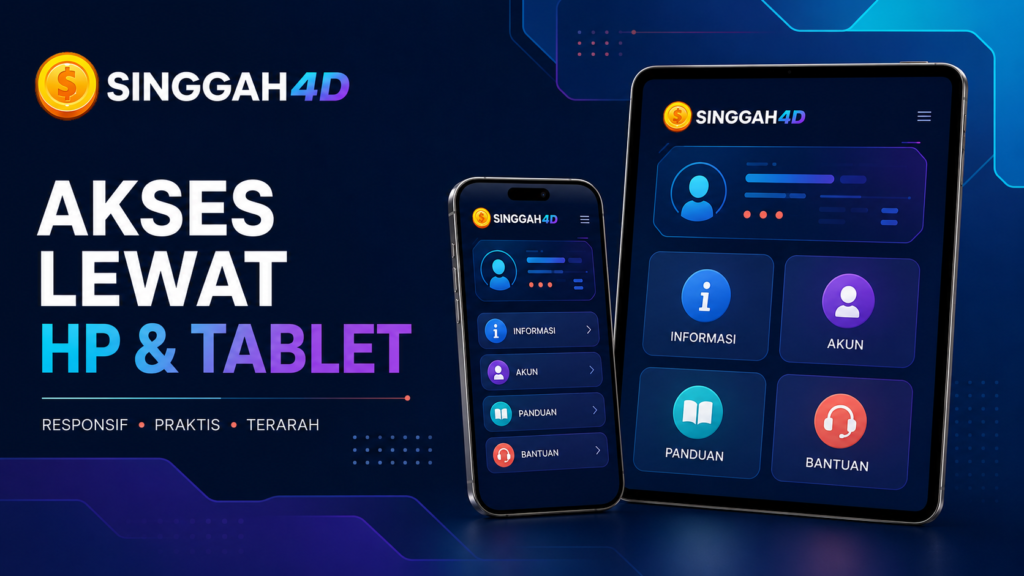 Akses SINGGAH4D melalui HP dan tablet dengan tampilan responsif
